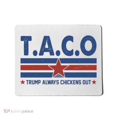 TACO Trump Always Chickens Out Funny Mousepad
