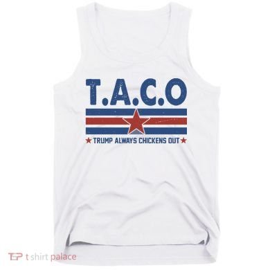 TACO Trump Always Chickens Out Funny Tank Top