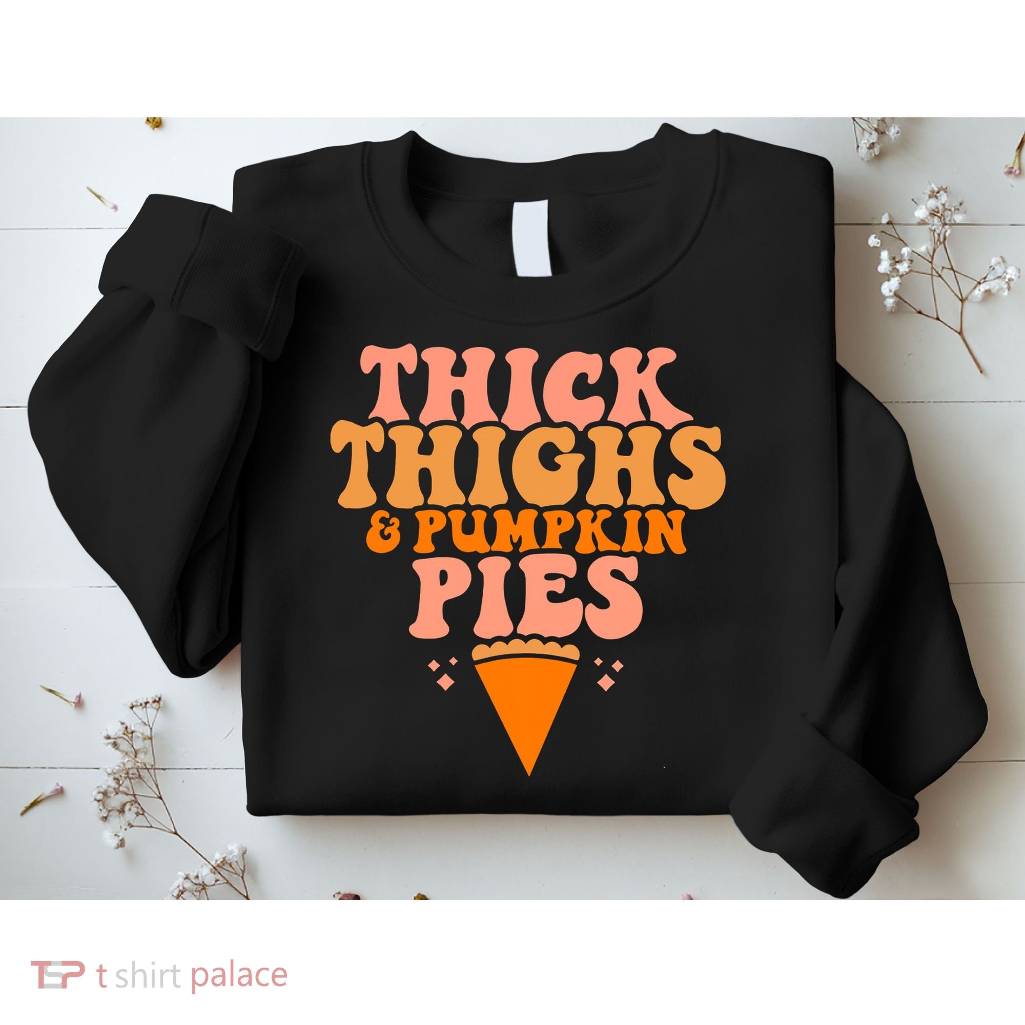 Thick Thighs And Pumpkin Pies Family Thanksgiving Sweatshirt