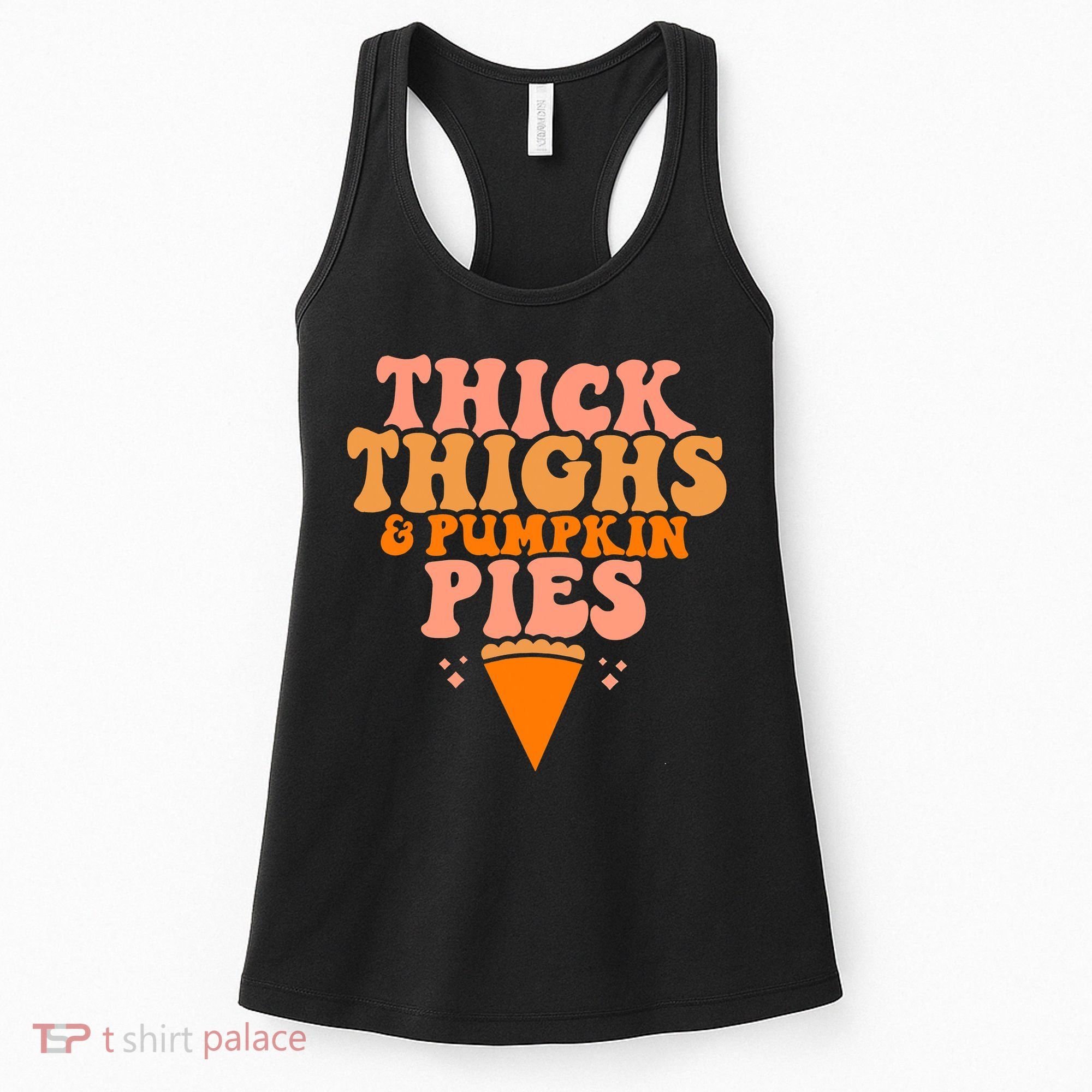 Thick Thighs And Pumpkin Pies Family Thanksgiving Women's Tank Top