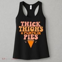 Thick Thighs And Pumpkin Pies Family Thanksgiving Women's Tank Top thumb 3