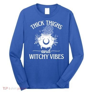 Thick Thighs And Witchy Vibes Halloween Cute Gift Long Sleeve Shirt