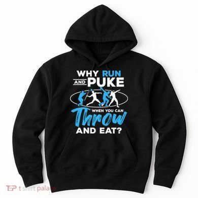 Throwing Track And Field Why Run And Puke Thrower Hoodie