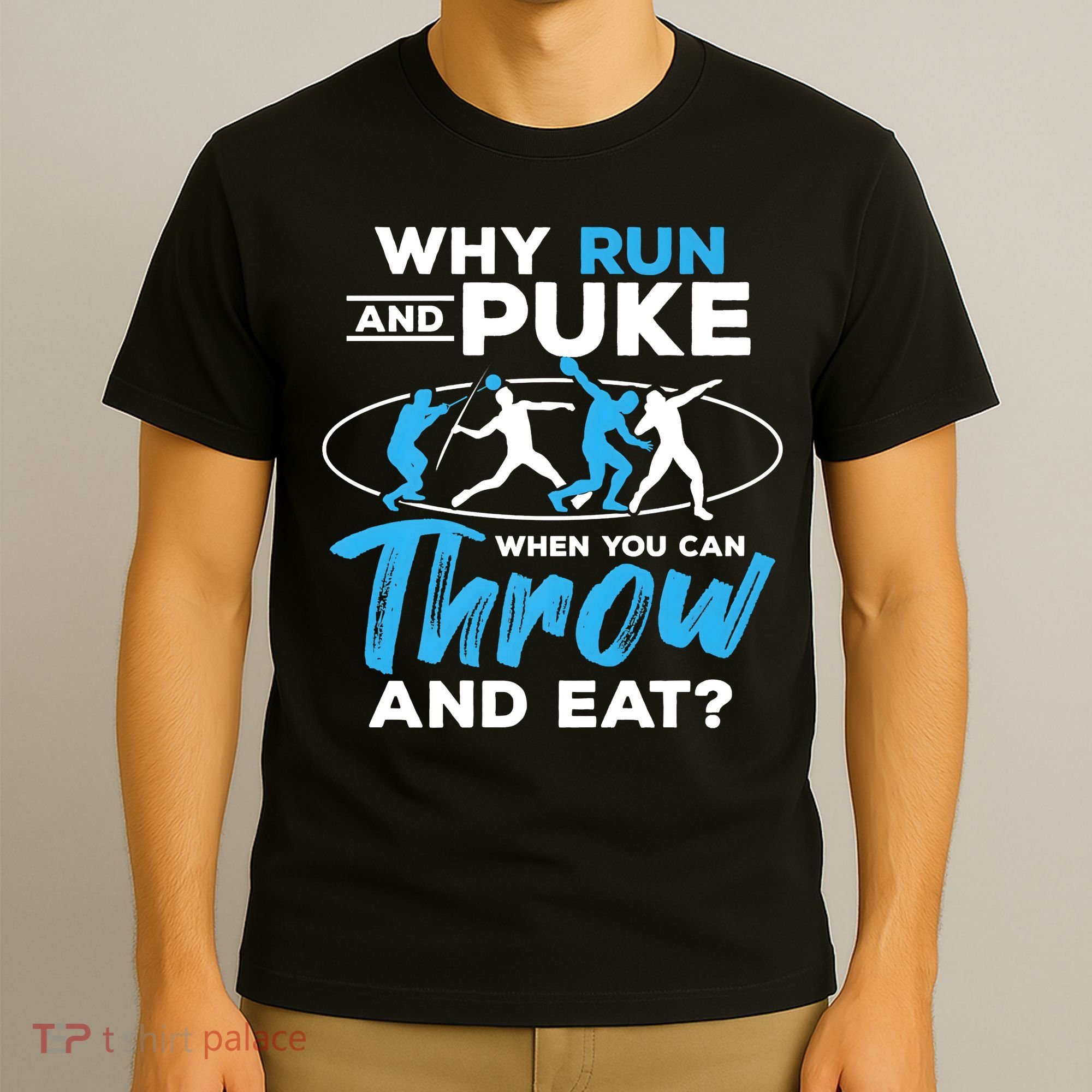 Throwing Track And Field Why Run And Puke Thrower T-Shirt
