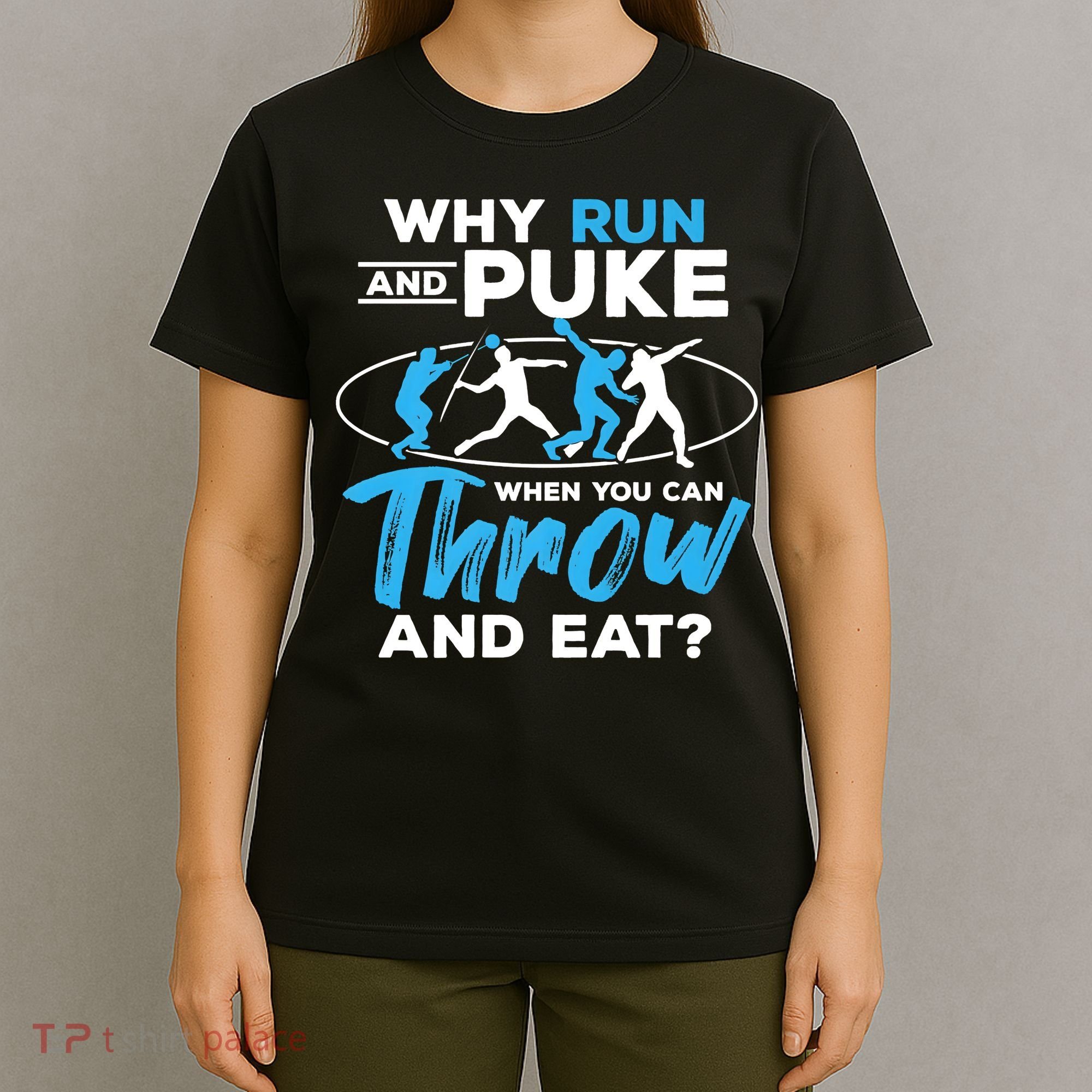 Throwing Track And Field Why Run And Puke Thrower T-Shirt