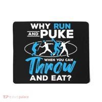 Throwing Track And Field Why Run And Puke Thrower Mousepad thumb 0