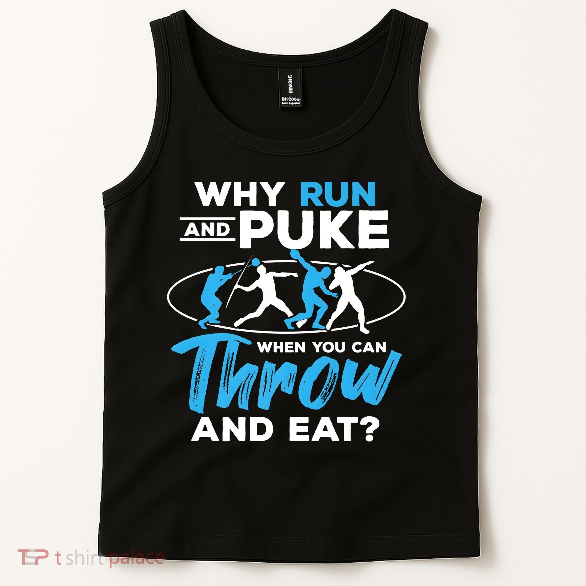 Throwing Track And Field Why Run And Puke Thrower Tank Top