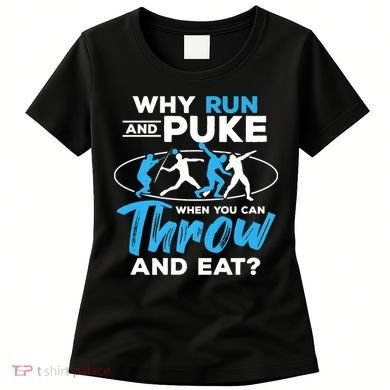 Throwing Track And Field Why Run And Puke Thrower Women's T-Shirt