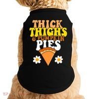 Thick Thighs And Pumpkin Pies Cute Thanksgiving Doggie Tank thumb 0