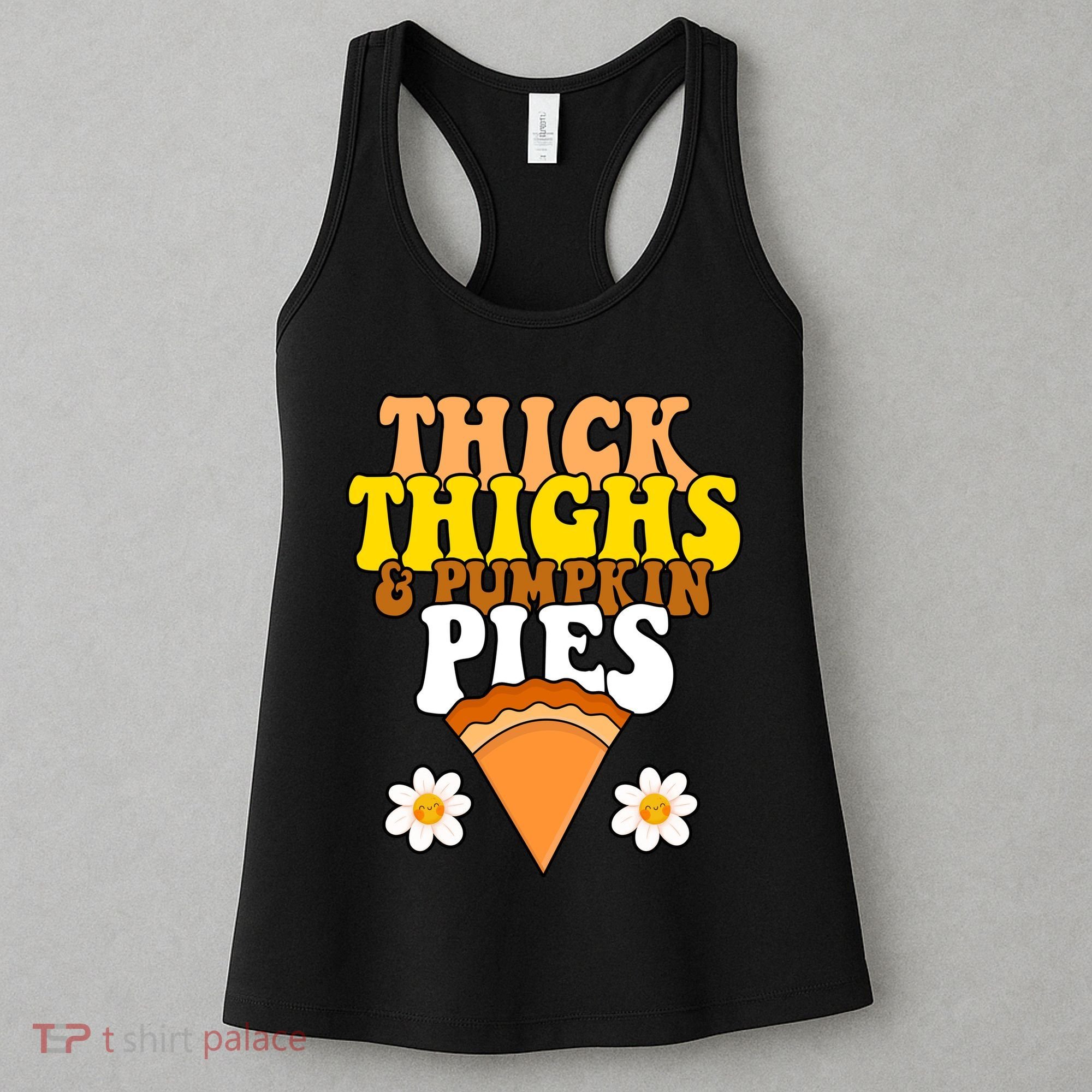 Thick Thighs And Pumpkin Pies Cute Thanksgiving Women's Tank Top