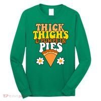 Thick Thighs And Pumpkin Pies Cute Thanksgiving Long Sleeve Shirt thumb 0