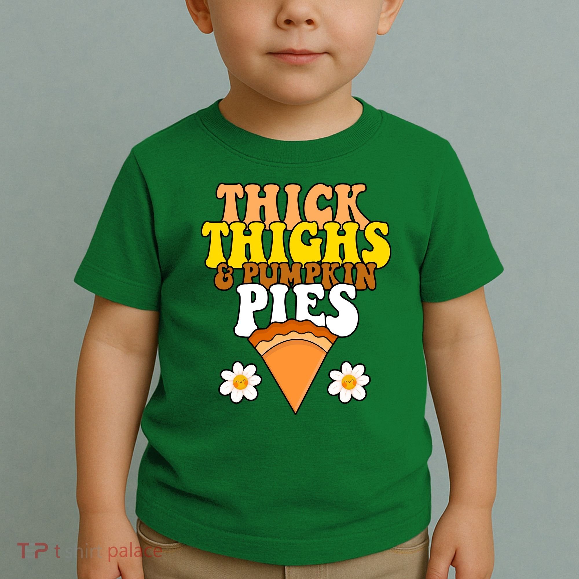 Thick Thighs And Pumpkin Pies Cute Thanksgiving Toddler T-Shirt