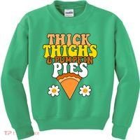 Thick Thighs And Pumpkin Pies Cute Thanksgiving Kids Sweatshirt thumb 0