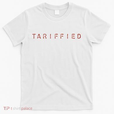 Tariffied  T-Shirt