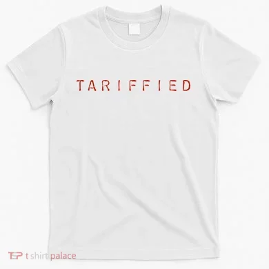 Tariffied  T-Shirt