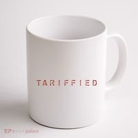 Tariffied  Coffee Mug thumb 1