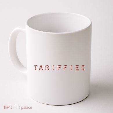 Tariffied  Coffee Mug