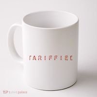 Tariffied  Coffee Mug thumb 0