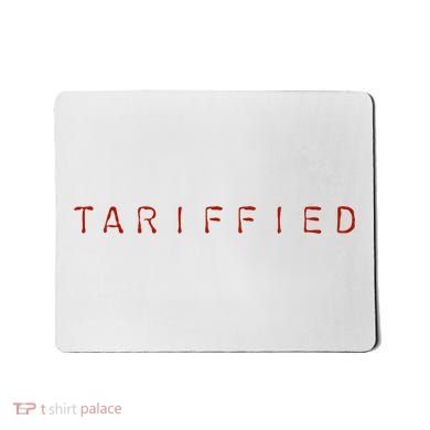 Tariffied  Mousepad