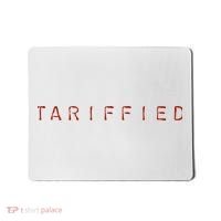 Tariffied  Mousepad thumb 0