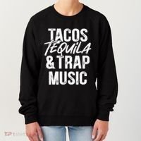 Tacos Tequila And Trap Music Mexican Food Drinking Women's Sweatshirt thumb 0