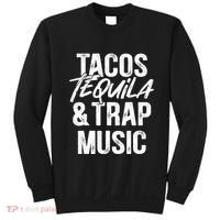Tacos Tequila And Trap Music Mexican Food Drinking Sweatshirt thumb 0