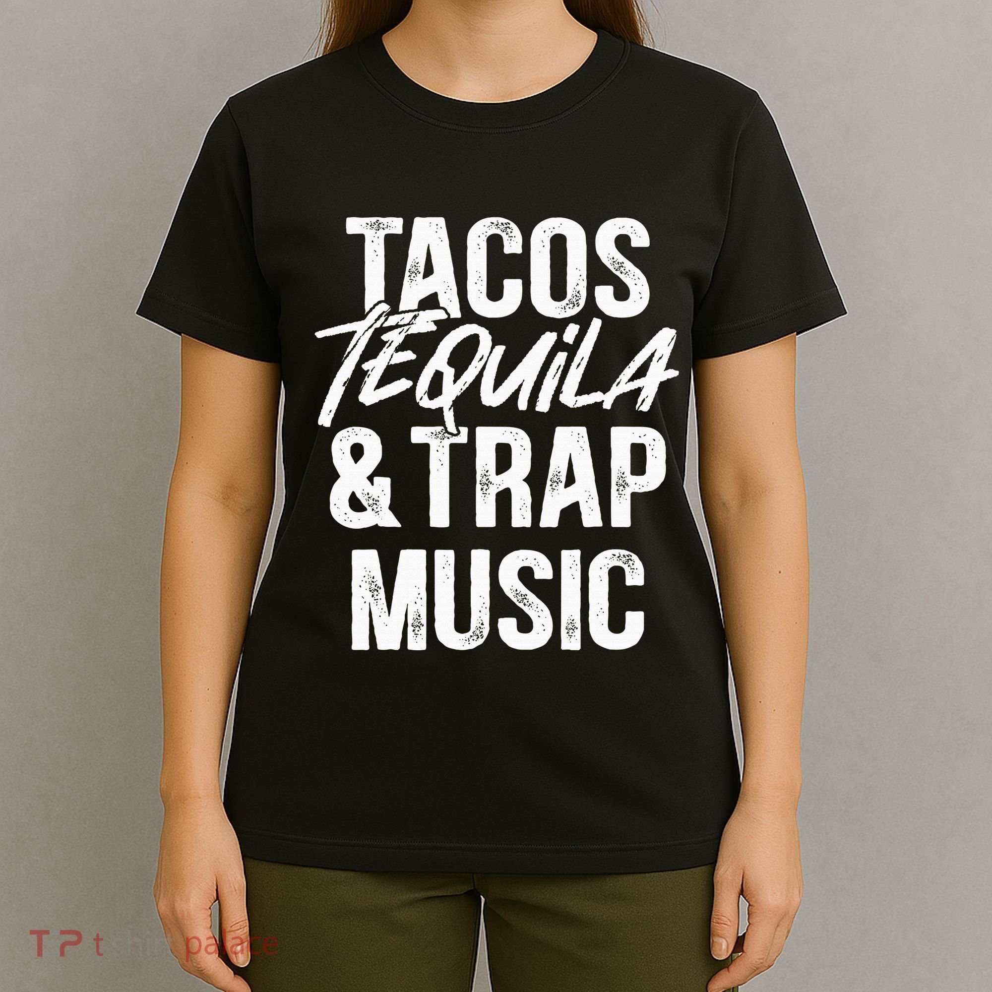 Tacos Tequila And Trap Music Mexican Food Drinking T-Shirt