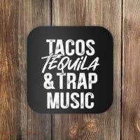 Tacos Tequila And Trap Music Mexican Food Drinking Coaster thumb 0