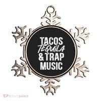 Tacos Tequila And Trap Music Mexican Food Drinking Ornament thumb 0