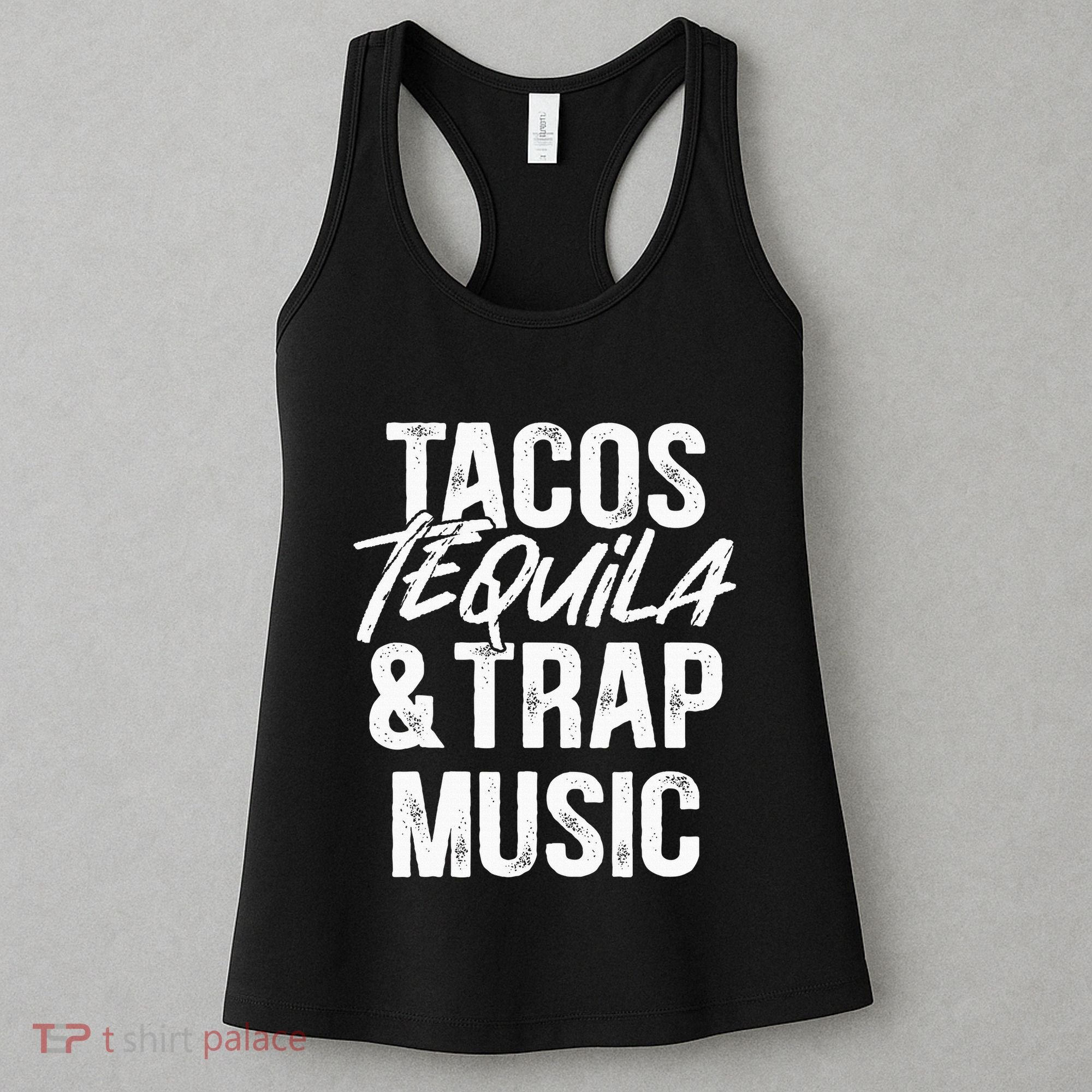 Tacos Tequila And Trap Music Mexican Food Drinking Women's Tank Top