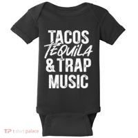 Tacos Tequila And Trap Music Mexican Food Drinking Baby Bodysuit thumb 0