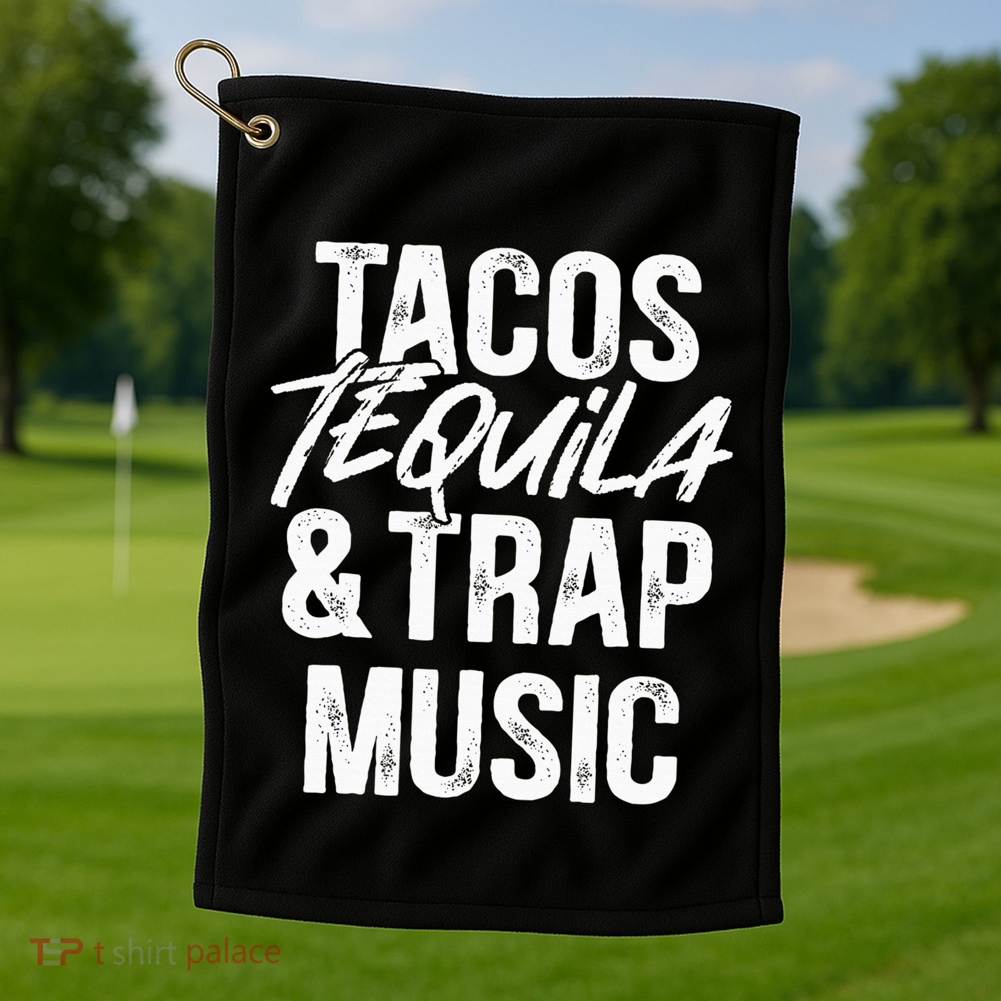 Tacos Tequila And Trap Music Mexican Food Drinking Golf Towel