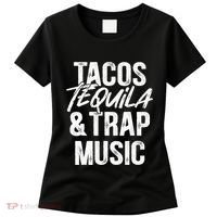 Tacos Tequila And Trap Music Mexican Food Drinking Women's T-Shirt thumb 0