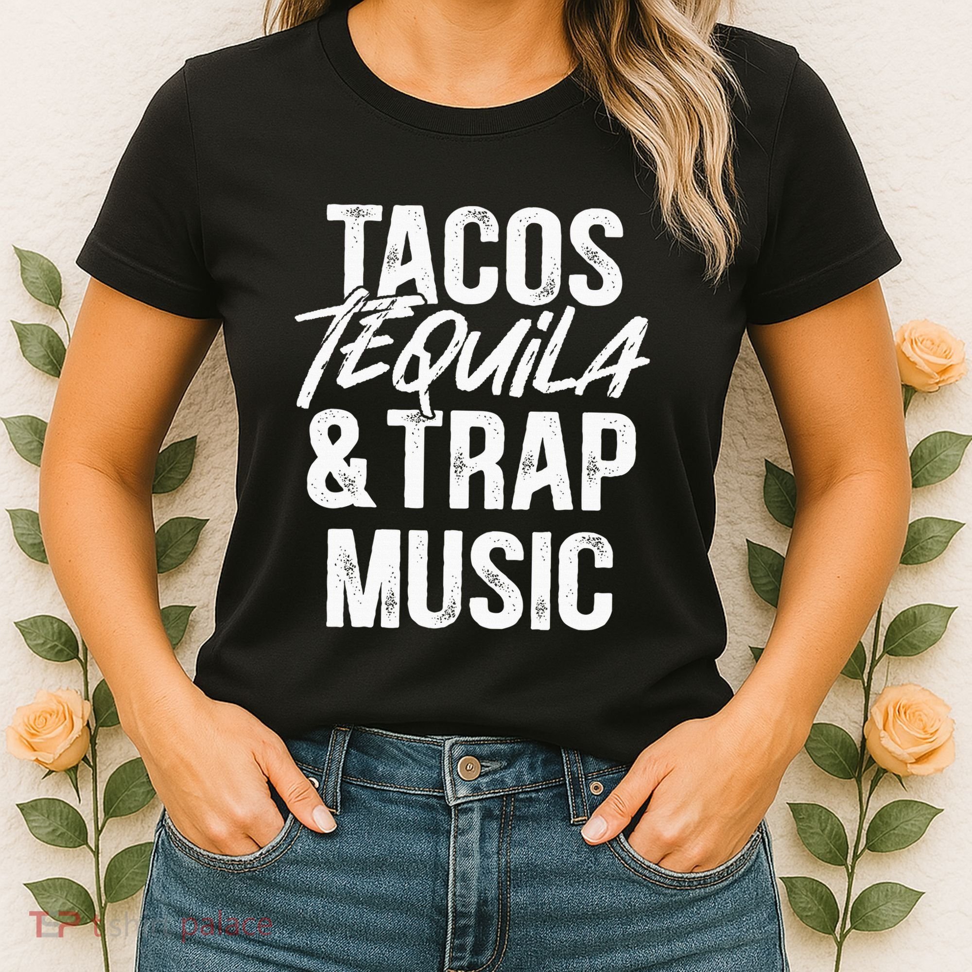 Tacos Tequila And Trap Music Mexican Food Drinking Women's T-Shirt