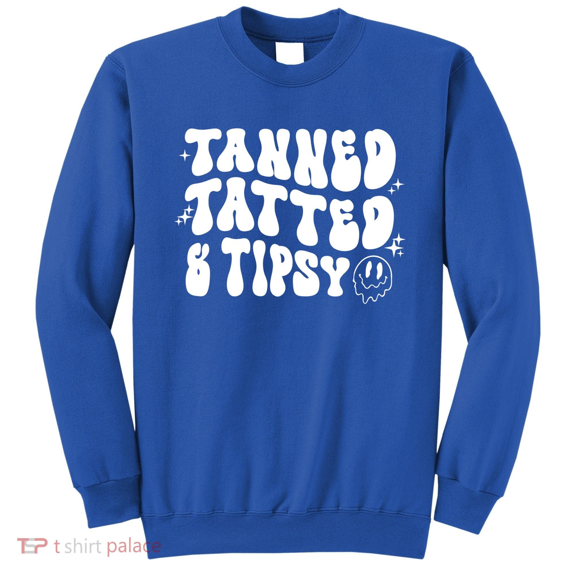 Tanned Tatted And Tipsy Trendy Beach Summer Vacation Great Gift Sweatshirt