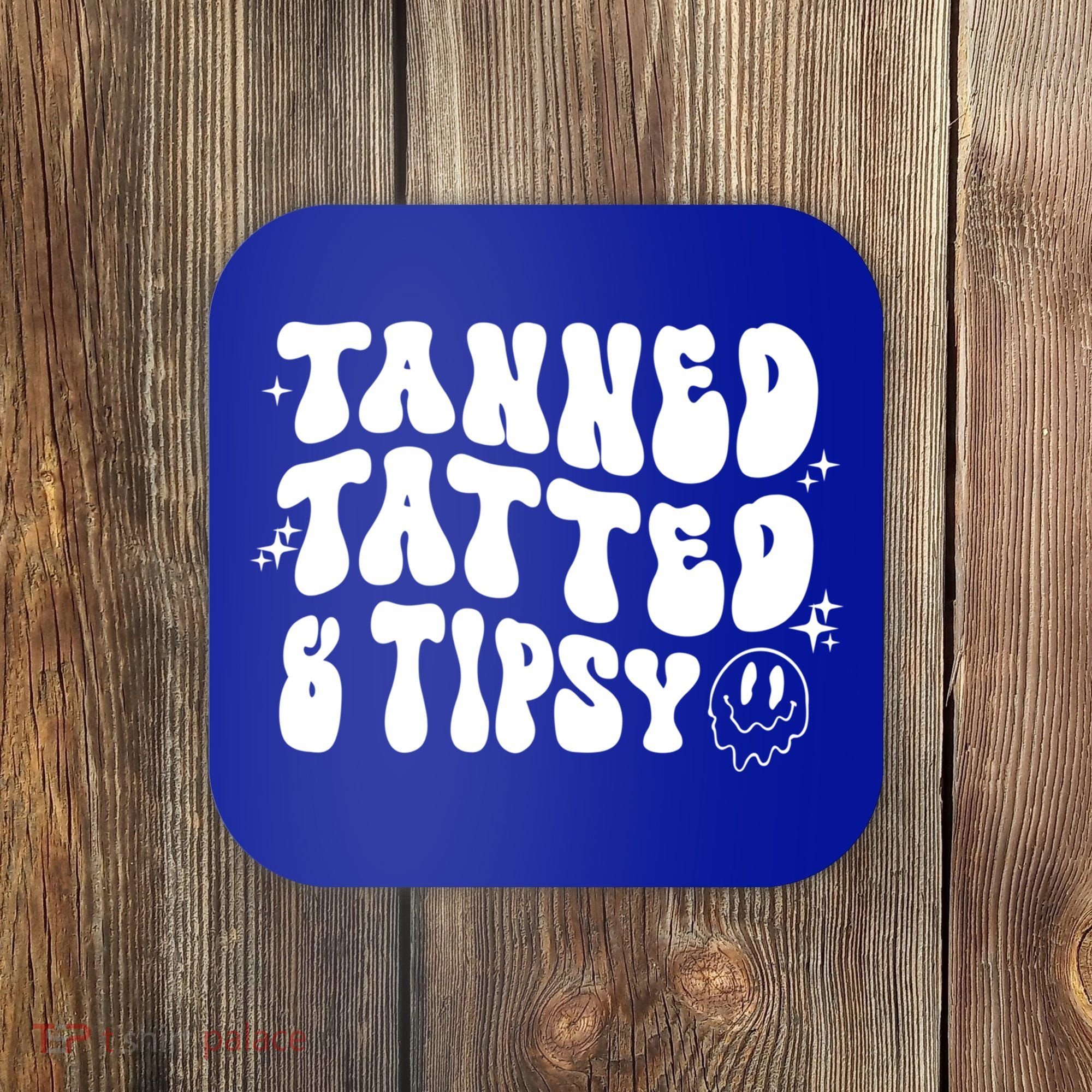 Tanned Tatted And Tipsy Trendy Beach Summer Vacation Great Gift Coaster