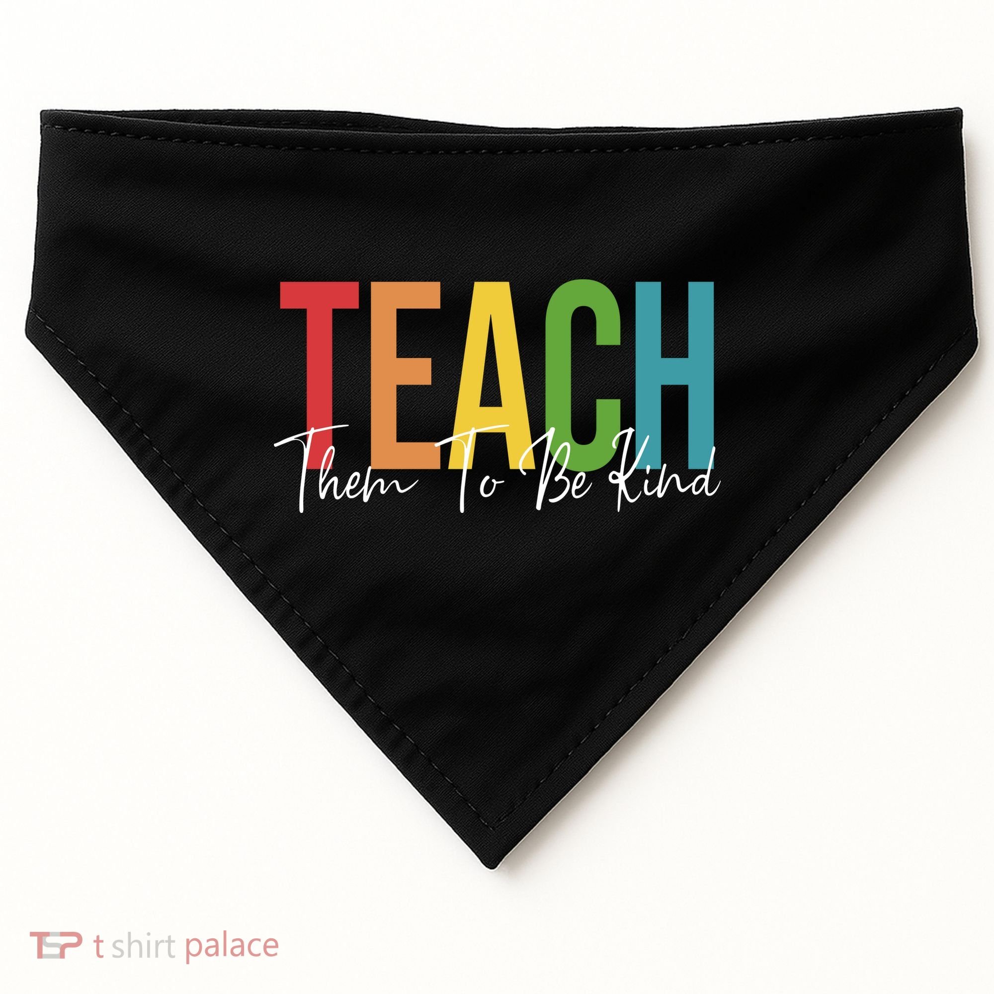 Teach Them All To Be Kind Kindness Matters Teacher USA-Made Doggie Bandana