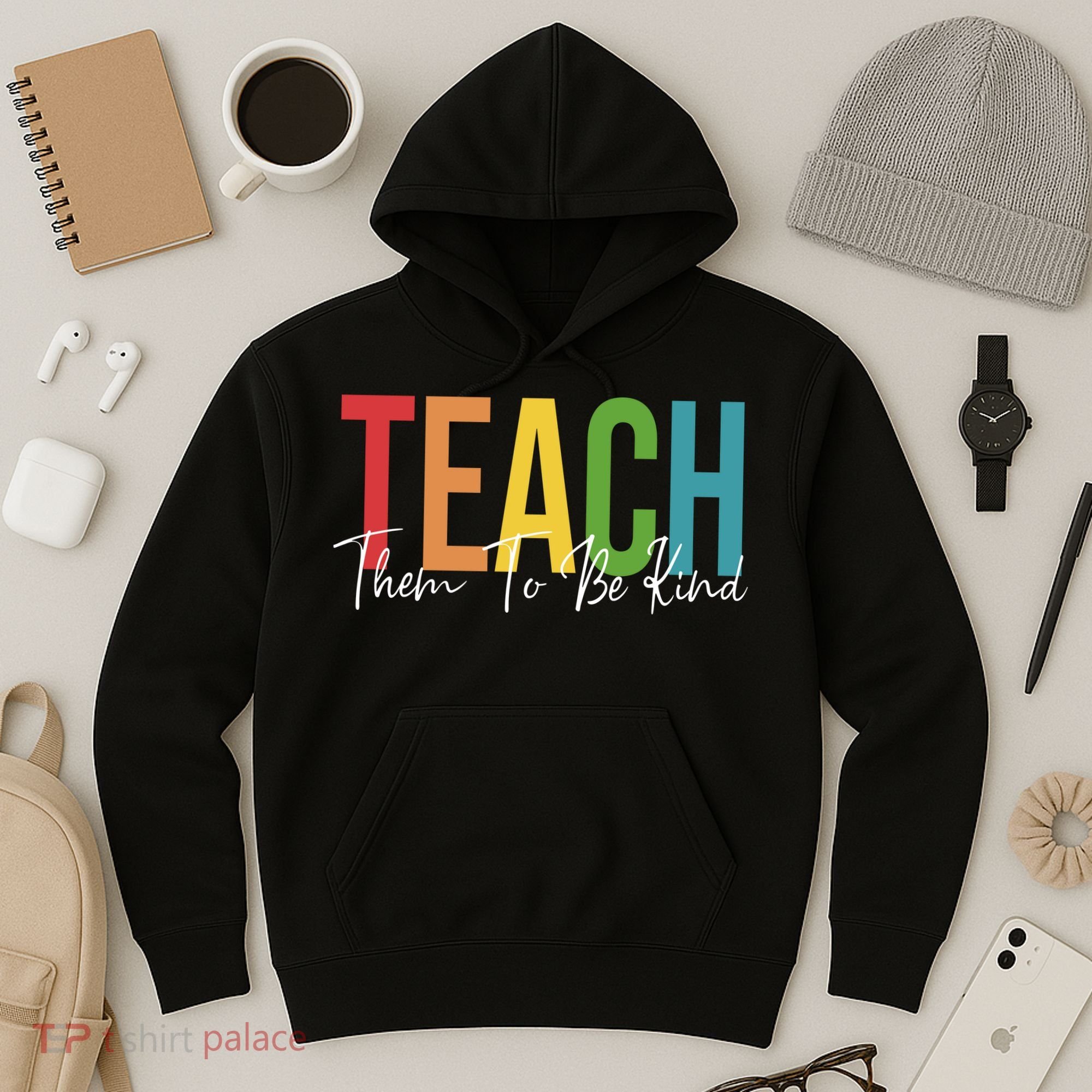 Teach Them All To Be Kind Kindness Matters Teacher Hoodie
