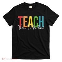 Teach Them All To Be Kind Kindness Matters Teacher T-Shirt thumb 0