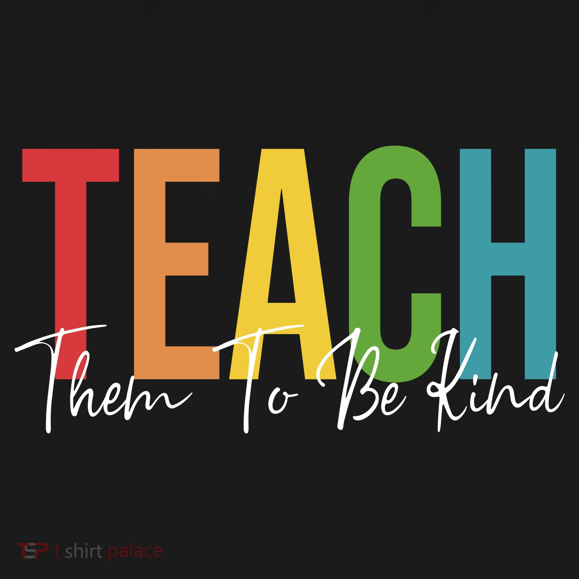 Teach Them All To Be Kind Kindness Matters Teacher Women's T-Shirt