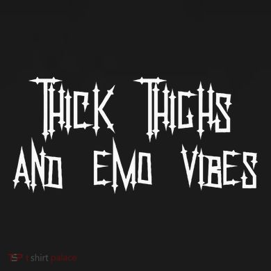 Thick Thighs And Emo Vibes Alternative Emo Music Alt Goth T-Shirt