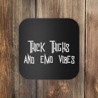 Thick Thighs And Emo Vibes Alternative Emo Music Alt Goth Coaster thumb 0
