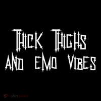 Thick Thighs And Emo Vibes Alternative Emo Music Alt Goth Women's T-Shirt thumb 6