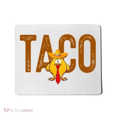 Taco Trump Always Chickens Out Funny Trendy Mousepad