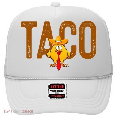 Taco Trump Always Chickens Out Funny Trendy Hat