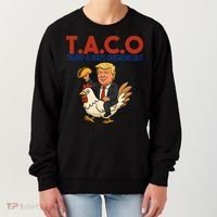 Taco Trump Always Chickens Out Riding A Chicken Women's Sweatshirt thumb 0