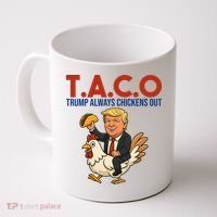 Taco Trump Always Chickens Out Riding A Chicken Coffee Mug thumb 0