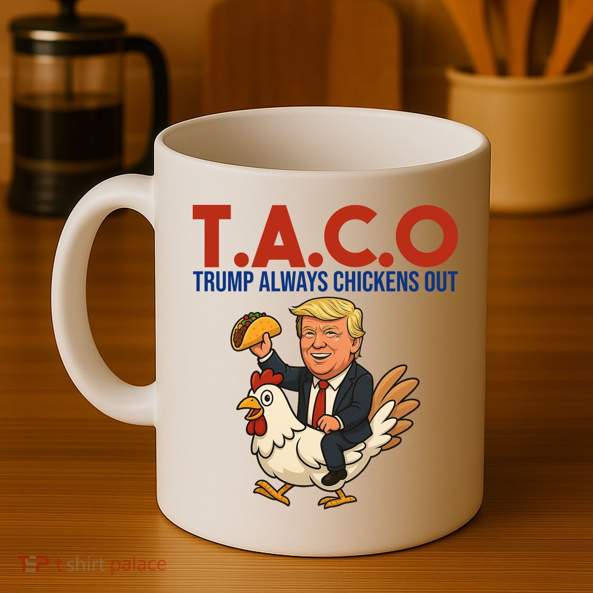 Taco Trump Always Chickens Out Riding A Chicken Coffee Mug