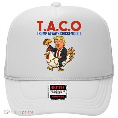 Taco Trump Always Chickens Out Riding A Chicken Hat