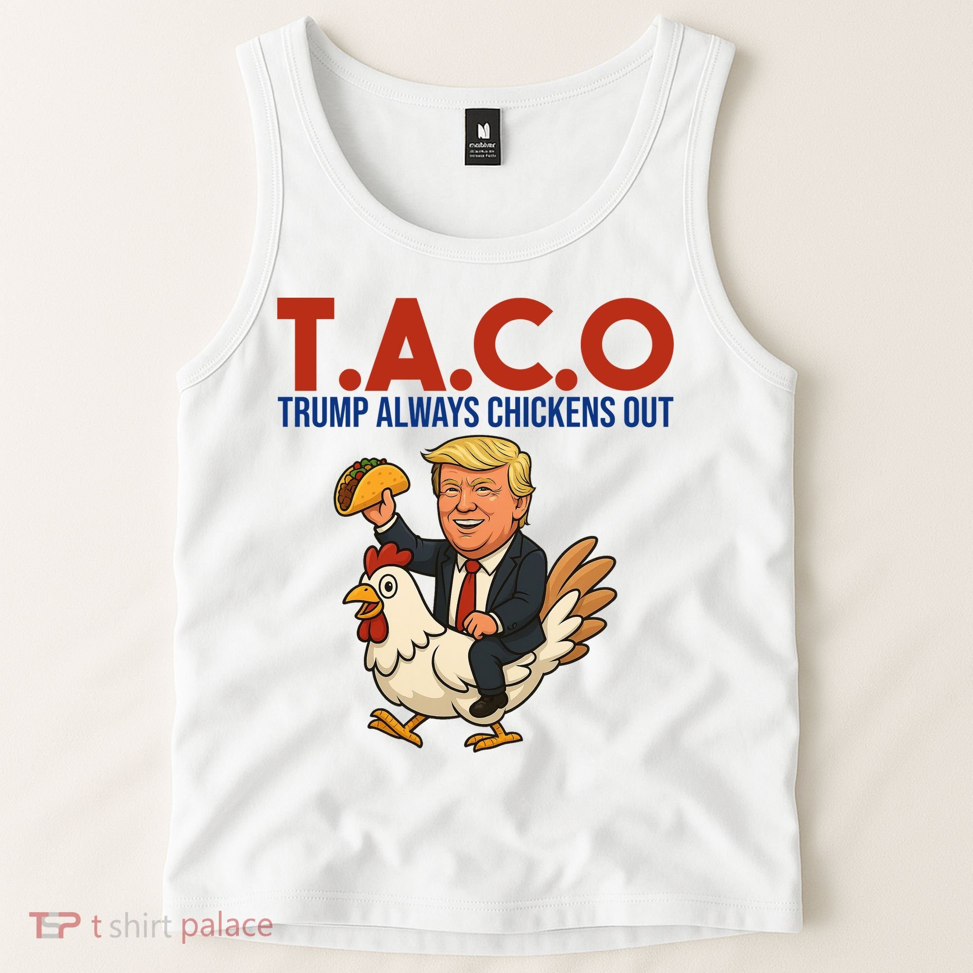 Taco Trump Always Chickens Out Riding A Chicken Tank Top